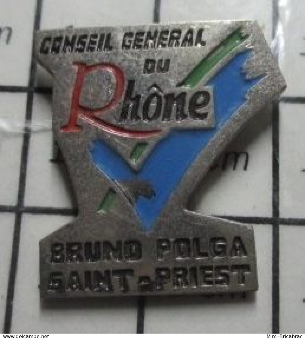 713M Pin's Pins / Beau Et Rare / ADMINISTRATION / CONSEIL GENERAL DU RHONE BRUNO POLGA ST PRIEST - Administración