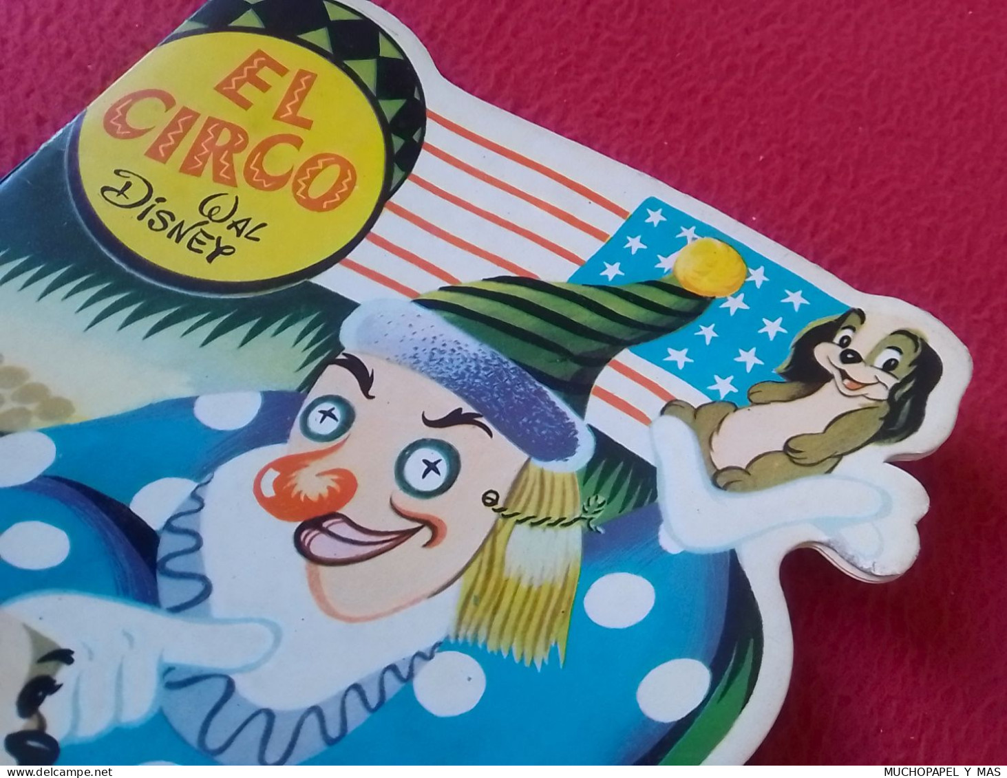 ANTIGUO CUENTO TROQUELADO EL CIRCO WALT DISNEY CUENTOS EDICIONES TORAY AÑO 1958..CIRCUS CIRQUE...SPAIN..ESPAGNE SPANIEN.