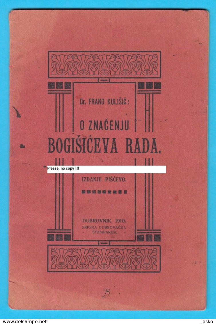 O ZNAČENJU BOGIŠIĆEVA RADA Dr. Frano Kulišić (1910) * Izdanje Piščevo * Croatia Old Book * Cavtat Dubrovnik Croatie RRR - Langues Slaves