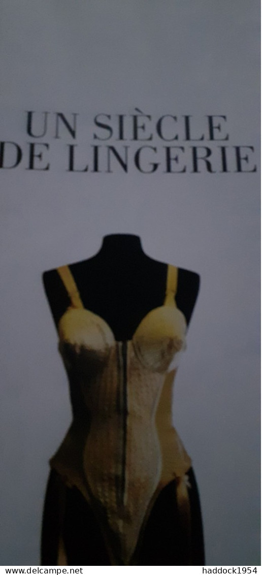 Un Siècle De Lingerie Secrets Intimes Des Lingeries Karen BRESSLER Karoline NEWMAN Serges Media 2001 - Fashion