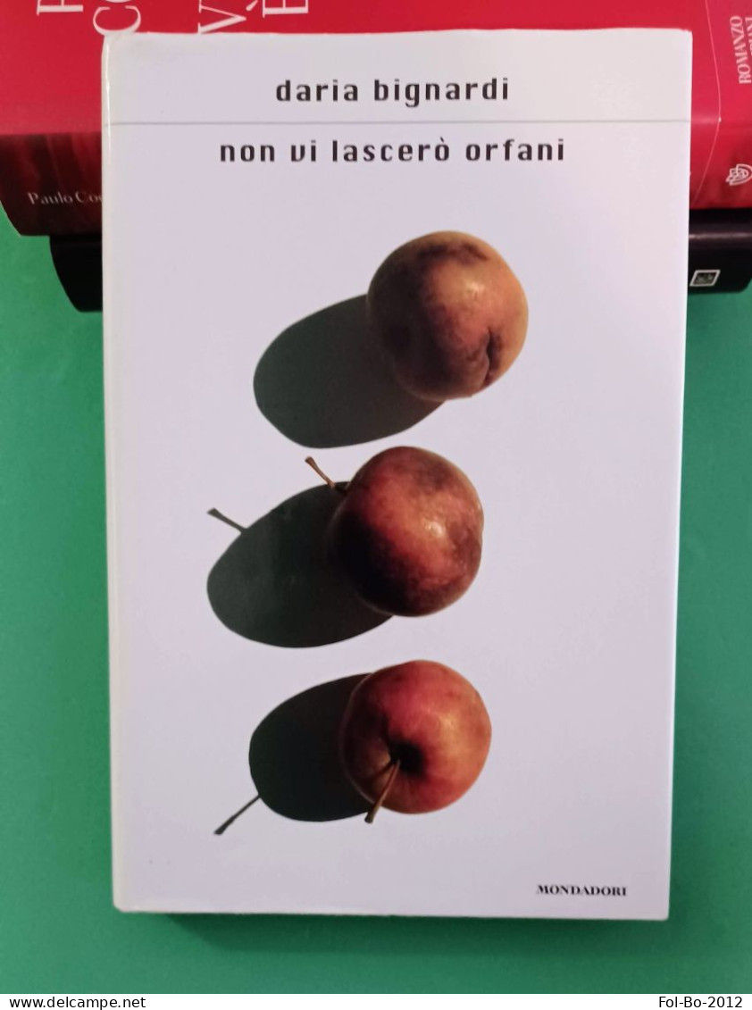 Dario Bignardi Non Vi Lascerò Orfani Mondadori  2009 - Novelle, Racconti