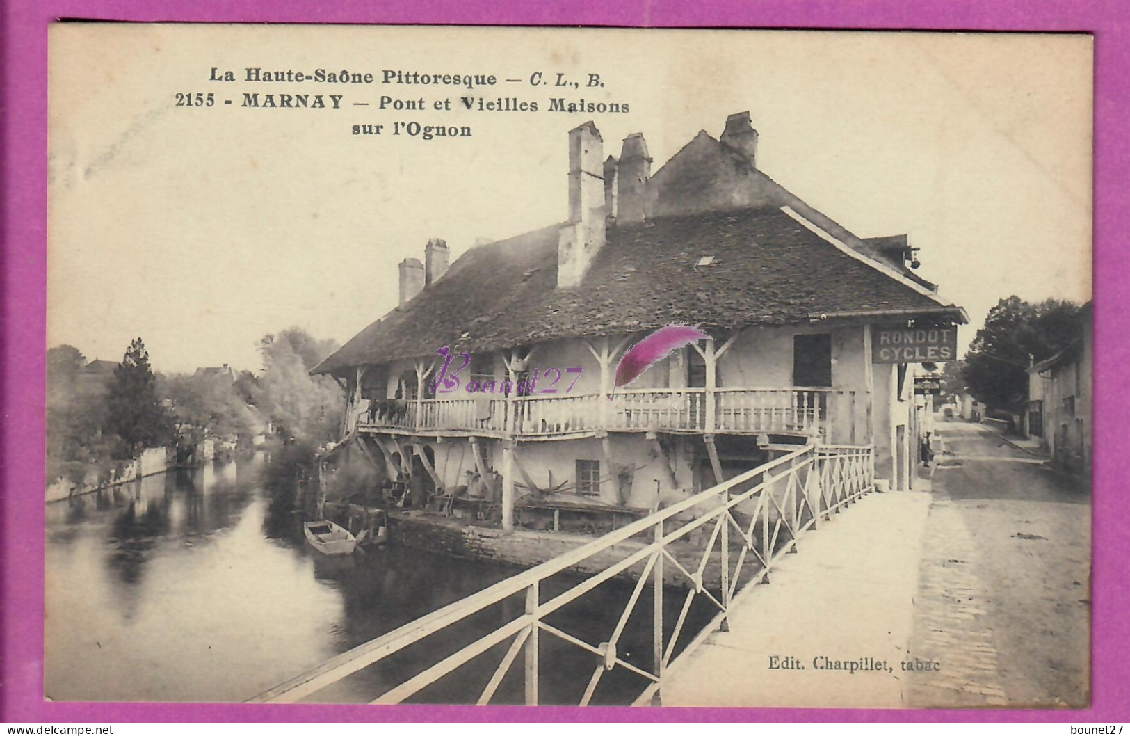 CPA MARNAY 70 - Le Pont Et Les Vieilles Maisons Sur L'Ognon Magasin Rondot Cycle Barque écrite 1916  - Marnay