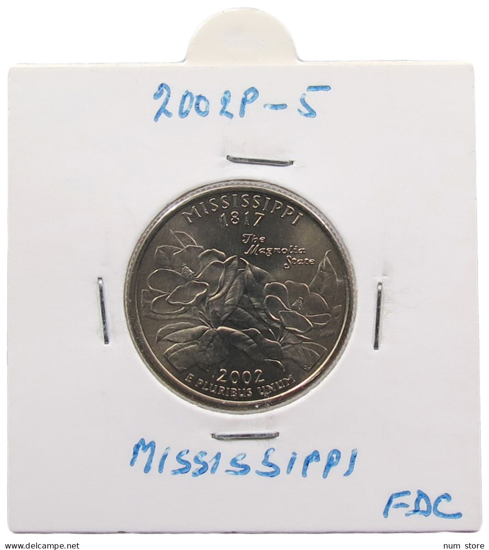 UNITED STATES OF AMERICA QUARTER 2002 P MISSISSIPPI #alb071 0341 - 1999-2009: State Quarters