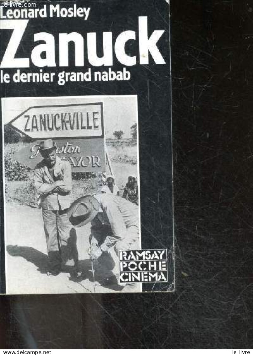 Zanuck Le Dernier Grand Nabab - Grandeur Et Décadence Du Dernier Nabab D'Hollywood - Leonard Mosley- Ikor Laurent- Rezzi - Cinéma / TV