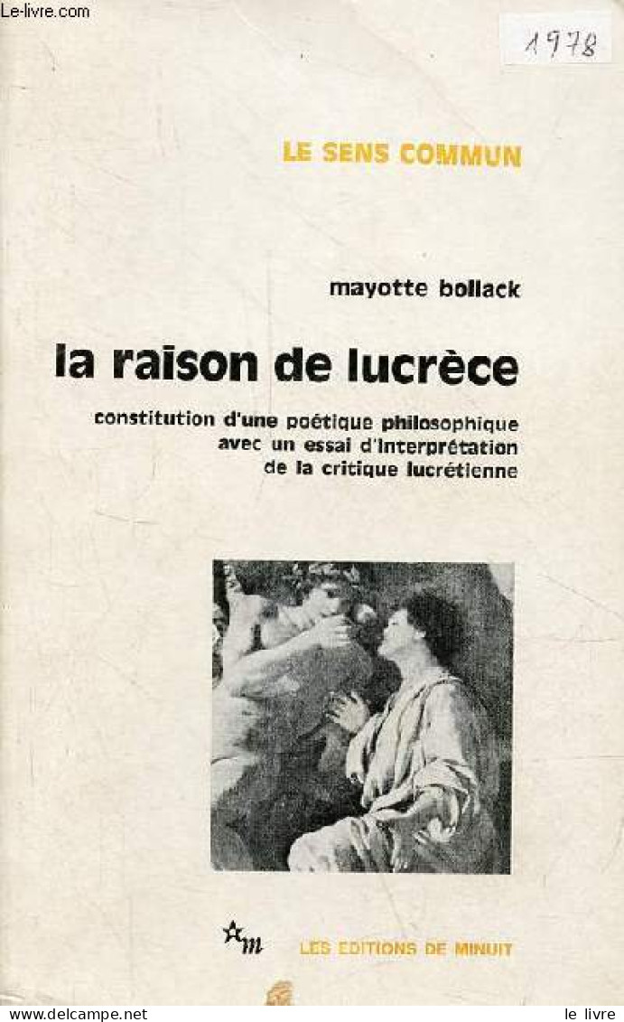 La Raison De Lucrèce - Constitution D'une Poétique Philosophique Avec Un Essai D'interprétation De La Critique Lucrétien - Livres Dédicacés