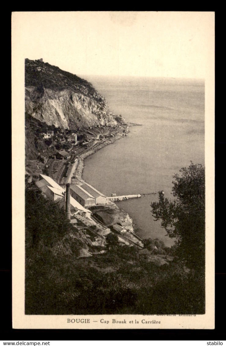 ALGERIE - BOUGIE - CAP BOUAK ET LA CARRIERE - Bejaia (Bougie)