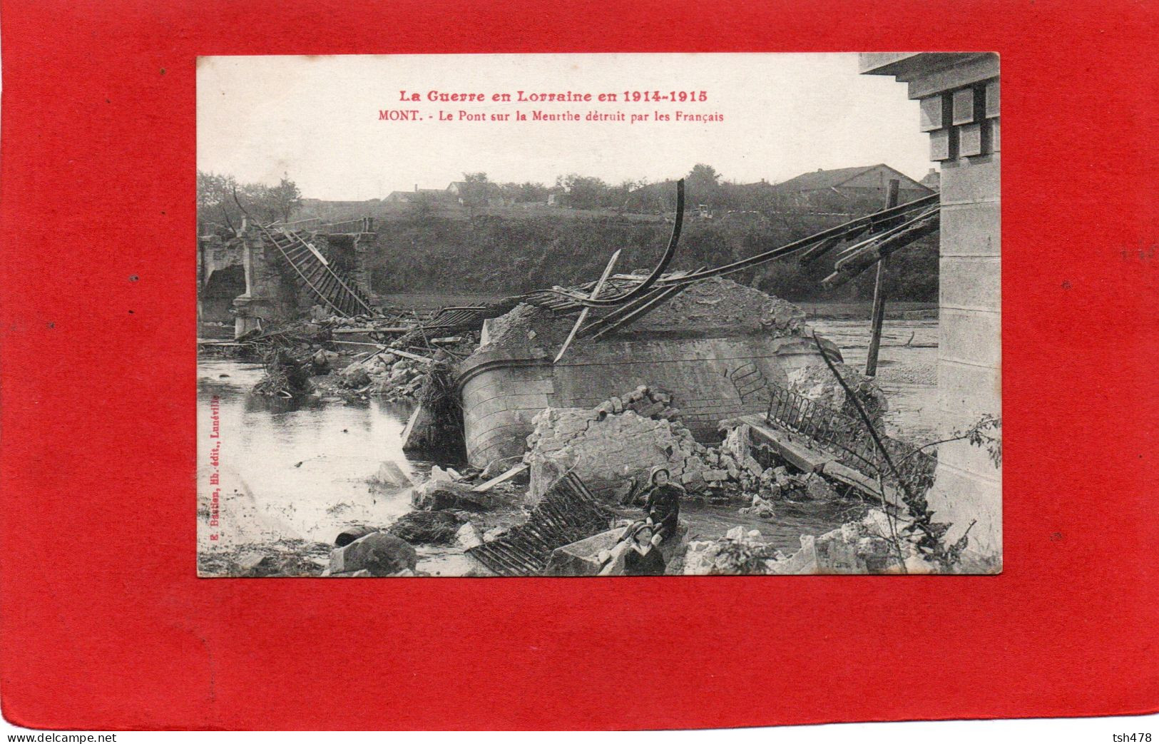 54---La GUERRE En Lorraine En 1914-1915--MONT--Le Pont Sur La Meurthe Détruit Par Les Français--voir 2 Scans - Mont Saint Martin