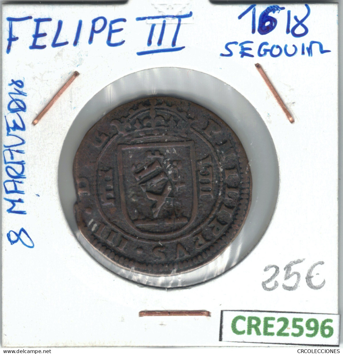 CRE2596 MONEDA 8 MARAVEDIS FELIPE III SEGOVIA 1618 - Otros & Sin Clasificación