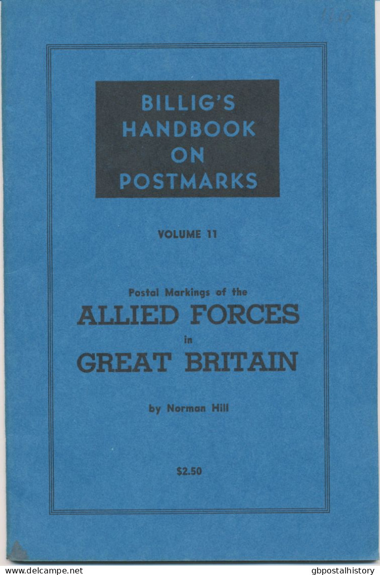 Billig's Handbook On Postmarks Volume 11. Postal Markings Of The Allied Forces In Great Britain. S/B By Norman Hill 1946 - Groot-Brittanië