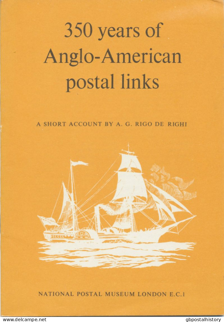 350 Years Of Anglo-American Postal Links. A Short Account. S/B By A.G. Rigo De Righi, 1970, 16 Pages, National Postal Mu - Poste Maritime & Histoire Postale