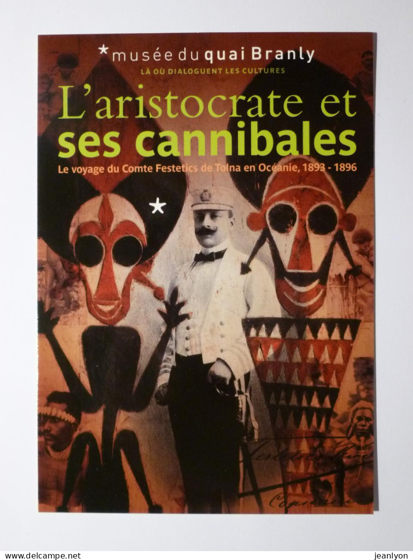 OCEANIE - ARISTOCRATE ET SES CANNIBALES - MASQUE - Voyage Comte Festetics De Tolna - Carte Publicitaire Musée Branly - Océanie
