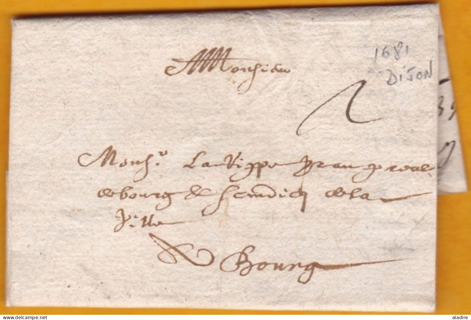 1681 - Marque Manuscrite Sur Lettre De Dijon, Côte D'Or Vers Bourg En Bresse, Ain - Règne De Louis XIV - ....-1700: Voorlopers