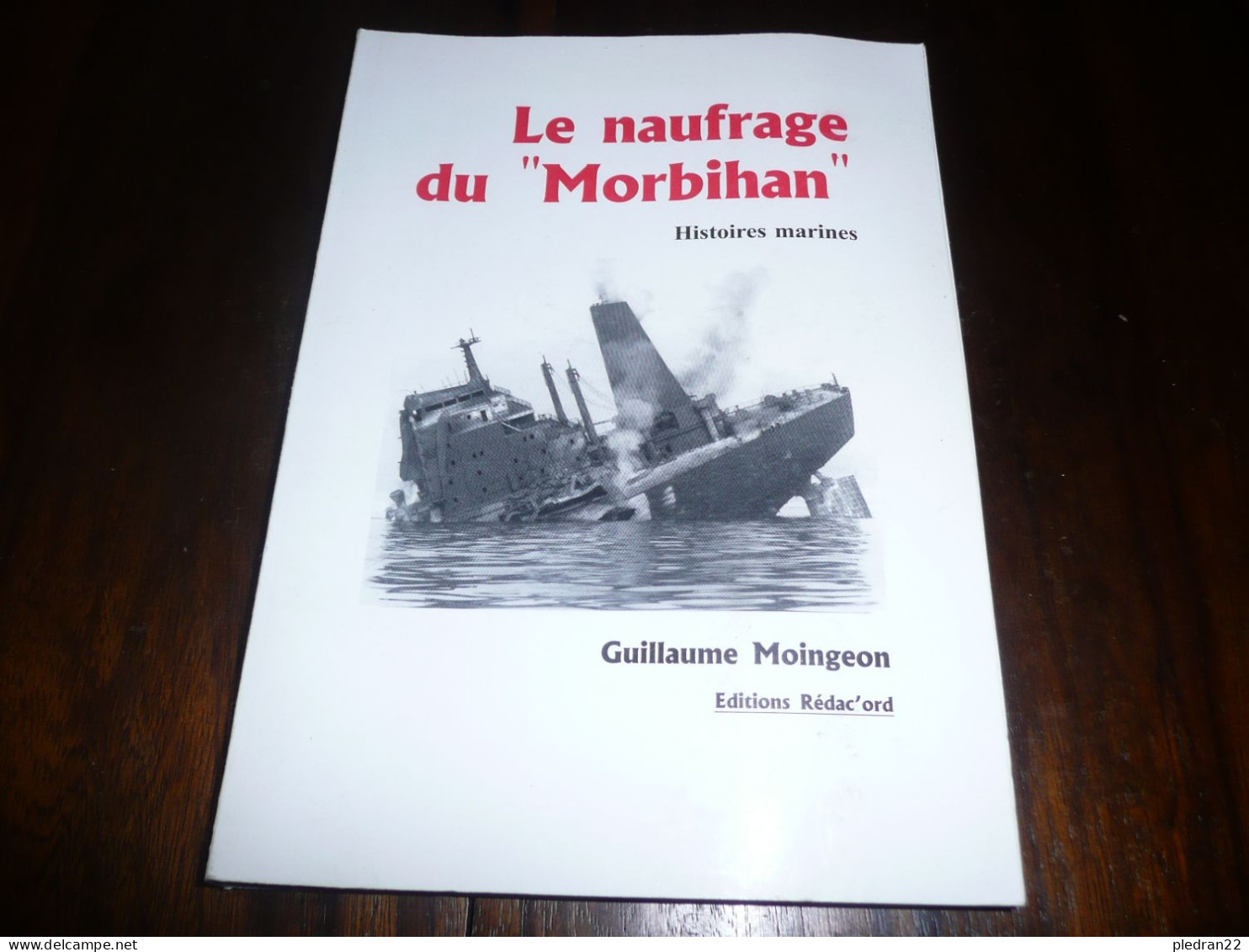 BRETAGNE GUILLAUME MOINGEON LE NAUFRAGE DU MORBIHAN HISTOIRES MARINES ENVOI AUTOGRAPHE 1999 - Bretagne