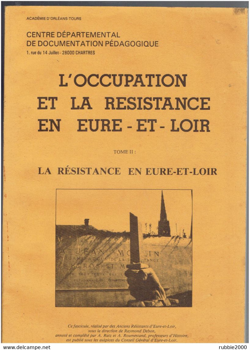 L OCCUPATION ET LA RESISTANCE EN EURE ET LOIR 1940 1944 WWII LA RESISTANCE EN EURE ET LOIR - Centre - Val De Loire