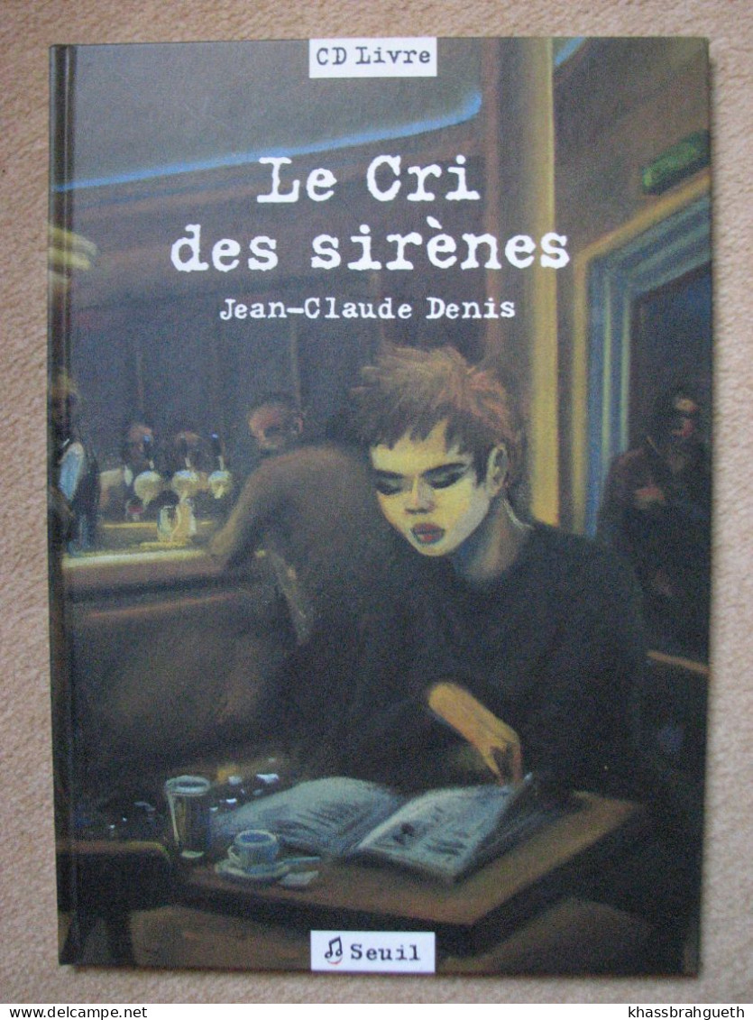 J.C. DENIS - LE CRI DES SIRENES - SEUIL / CD-LIVRE (EO) + 2 EX LIBRIS + 1 MARQUE-PAGES + 1CP - Künstler D - F