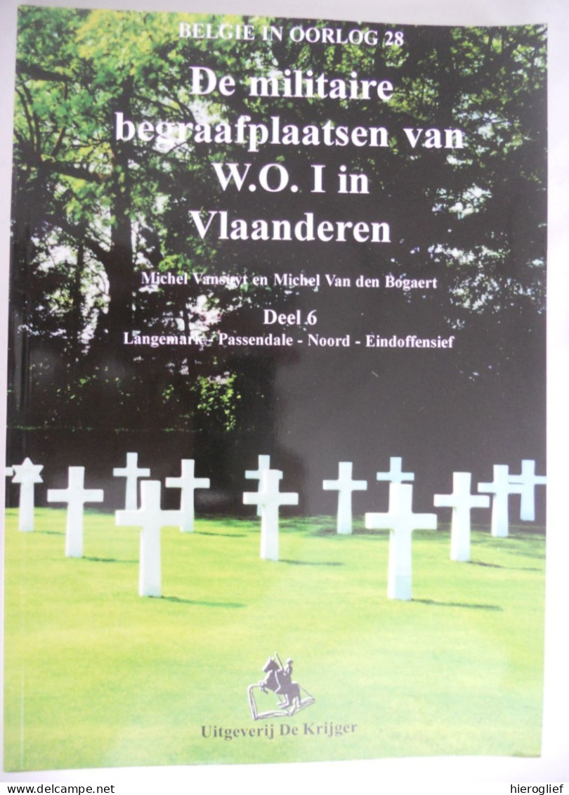 De Militaire Begraafplaatsen V W.O. I In  Vlaanderen Deel 6- Langemark Poelkapelle Passendale Zonnebeke Zandvoorde Noord - War 1914-18