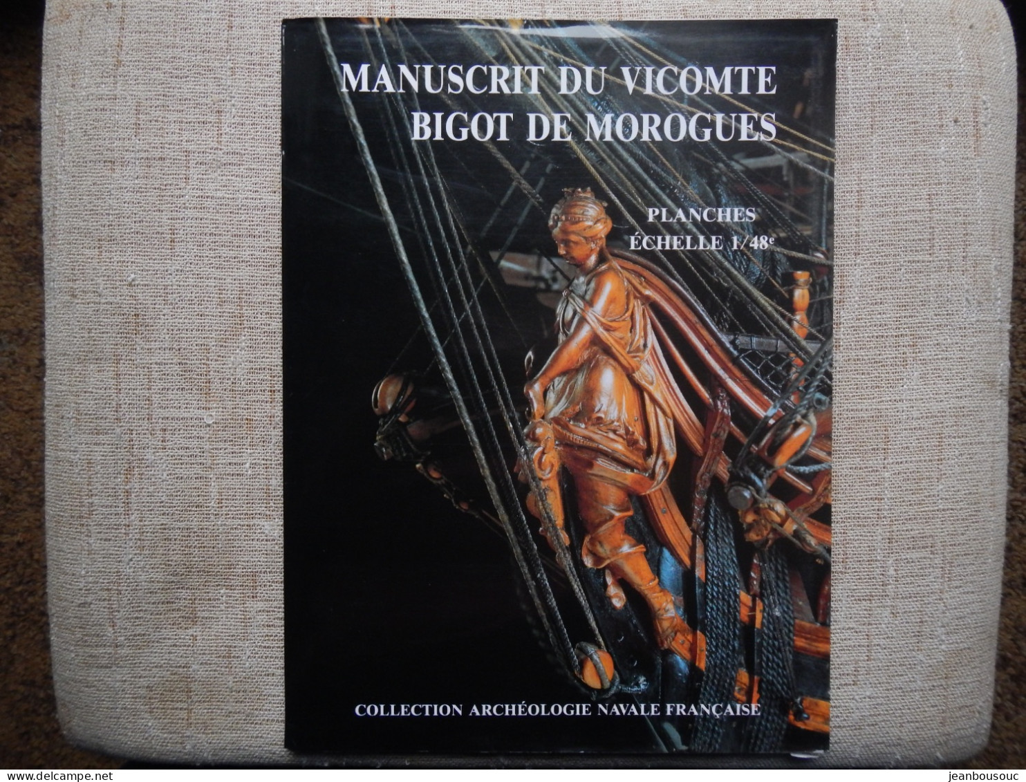 OUVRAGE MANUSCRIT LE VICOMTE BIGOT DE MOROGUES 1748 - Barche