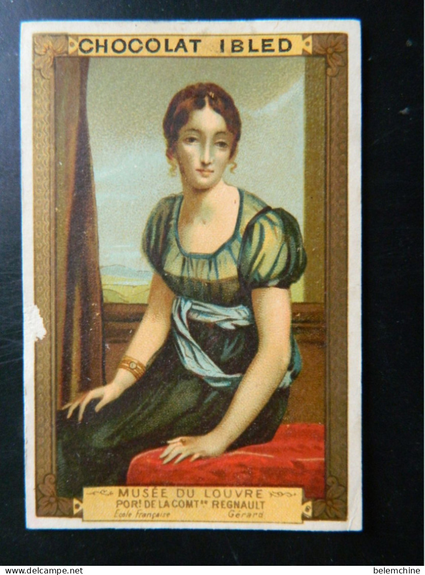 CHROMO  CHOCOLAT IBLED     ( 10,5  X 7   Cms)  MUSEE DU LOUVRE    PORTRAIT DE LA COMTESSE REGNAULT - Ibled