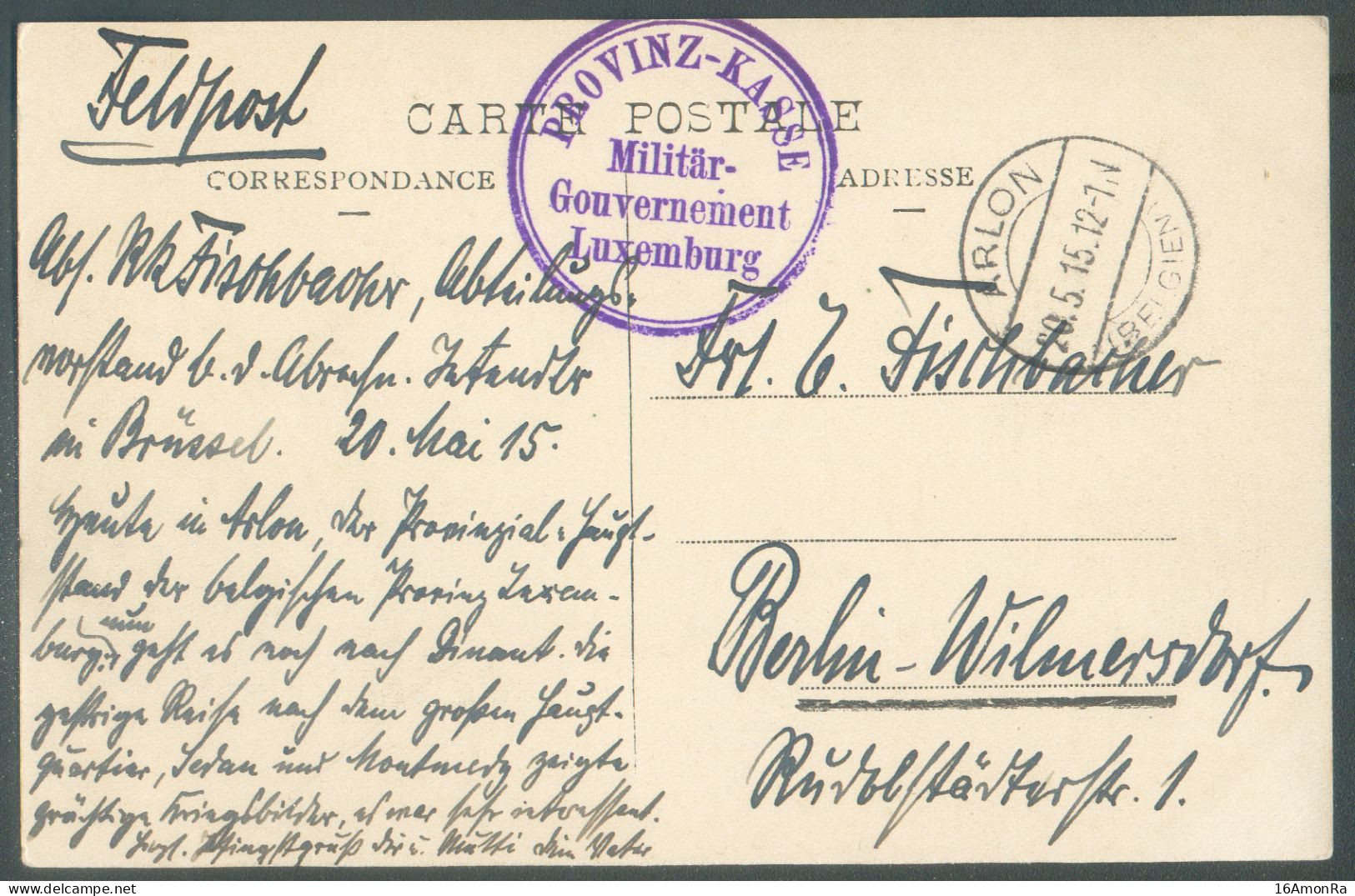 GUERRE 14 18 - C.P. En Feldpost Obl; Dc ARLON 20.5.1915 + Sc Violet PROVINZ-KASSE Militär-Gouvernement Luxembourg Vers B - Autres & Non Classés