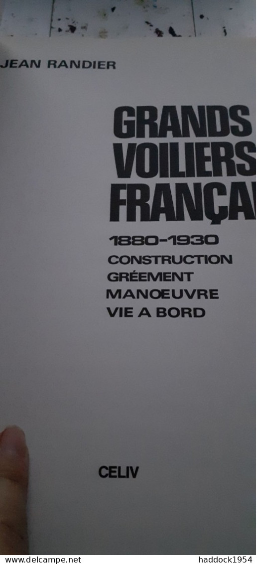 Grands Voiliers Français 1880-1930 Jean RANDIER Celiv 1986 - Bateau