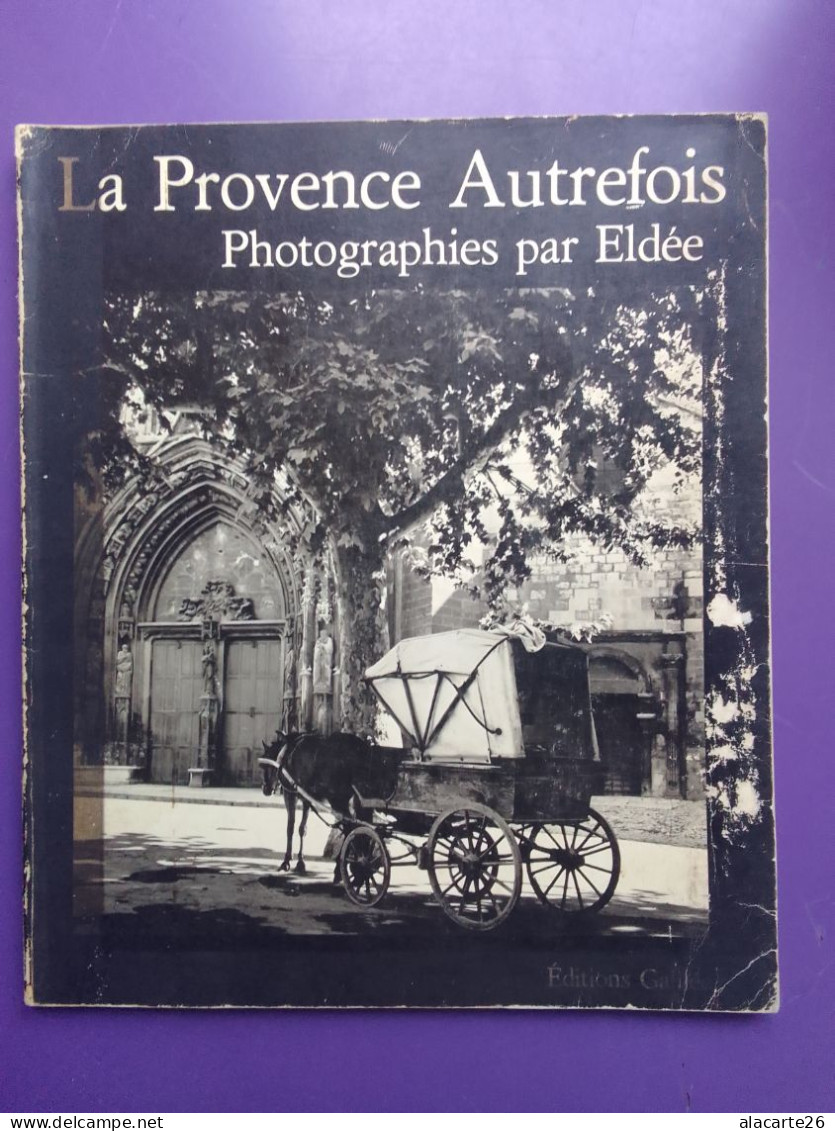 LA PROVENCE AUTREFOIS  PHOTOGRAPHIES DE ELDEES - Fotografie