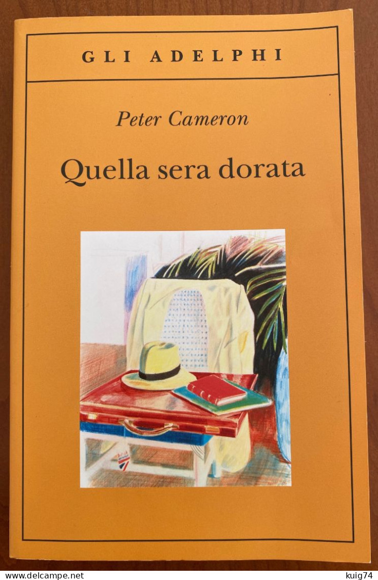 QUELLA SERA DORATA Di Peter Cameron - Altri & Non Classificati