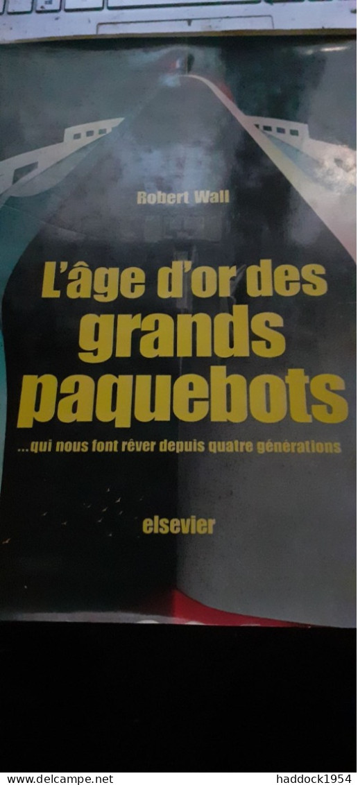 L'age D'or Des Grands Paquebots Robert WALL Elsevier 1978 - Boten