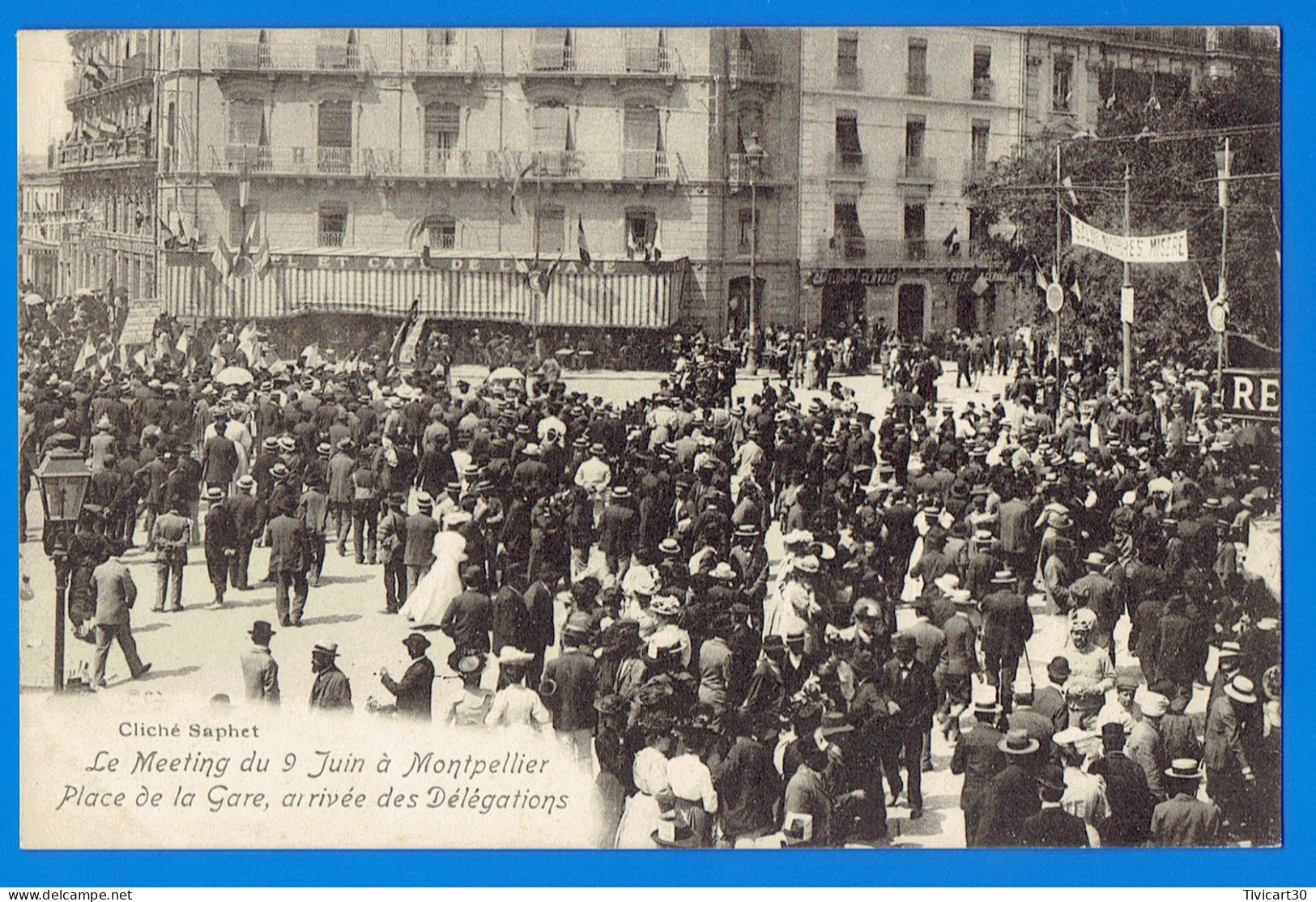 CPA HERAULT (34) - MEETING VITICOLE DE MONTPELLIER - 9 JUIN 1907 - PLACE DE LA GARE -ARRIVEE DELEGATIONS - CLICHE SAPHET - Montpellier