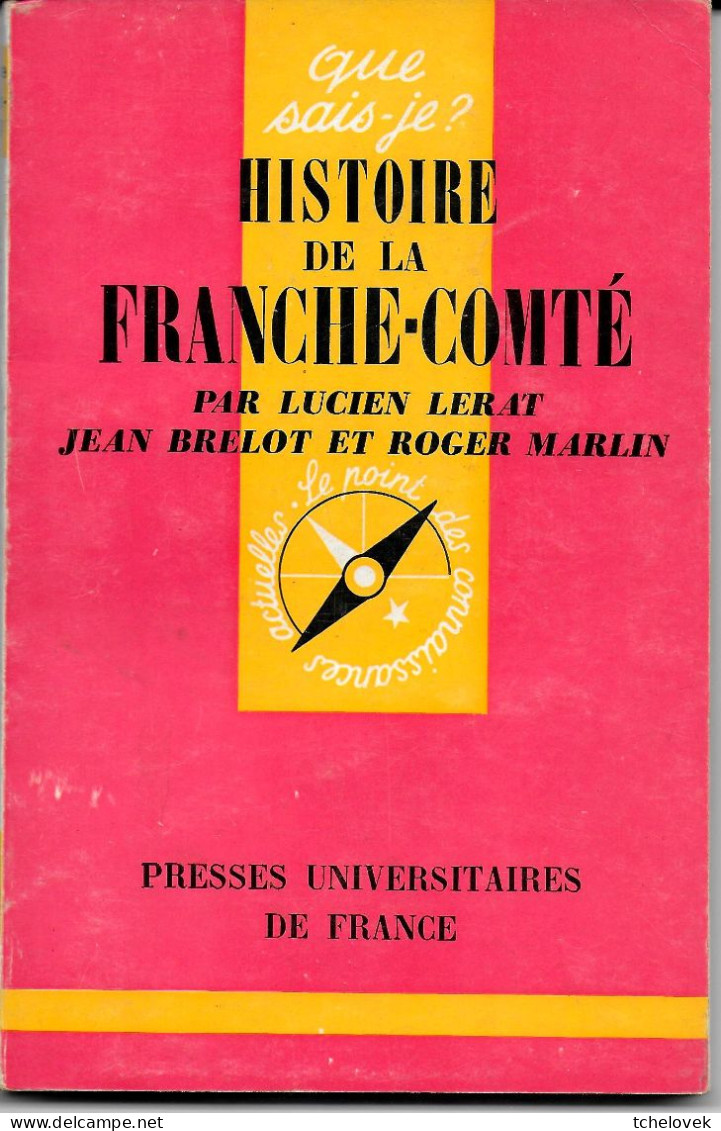 (Livres). Regionalisme. Que Sais Je 268. Lucien Lerat..Histoire De La Franche Comté - Outre-Mer