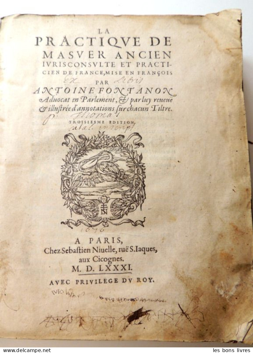 1581. Vélin. Antoine Fontanon. La Pratiqve De Masver Ancien, Ivrisconsvlte - Antes De 18avo Siglo