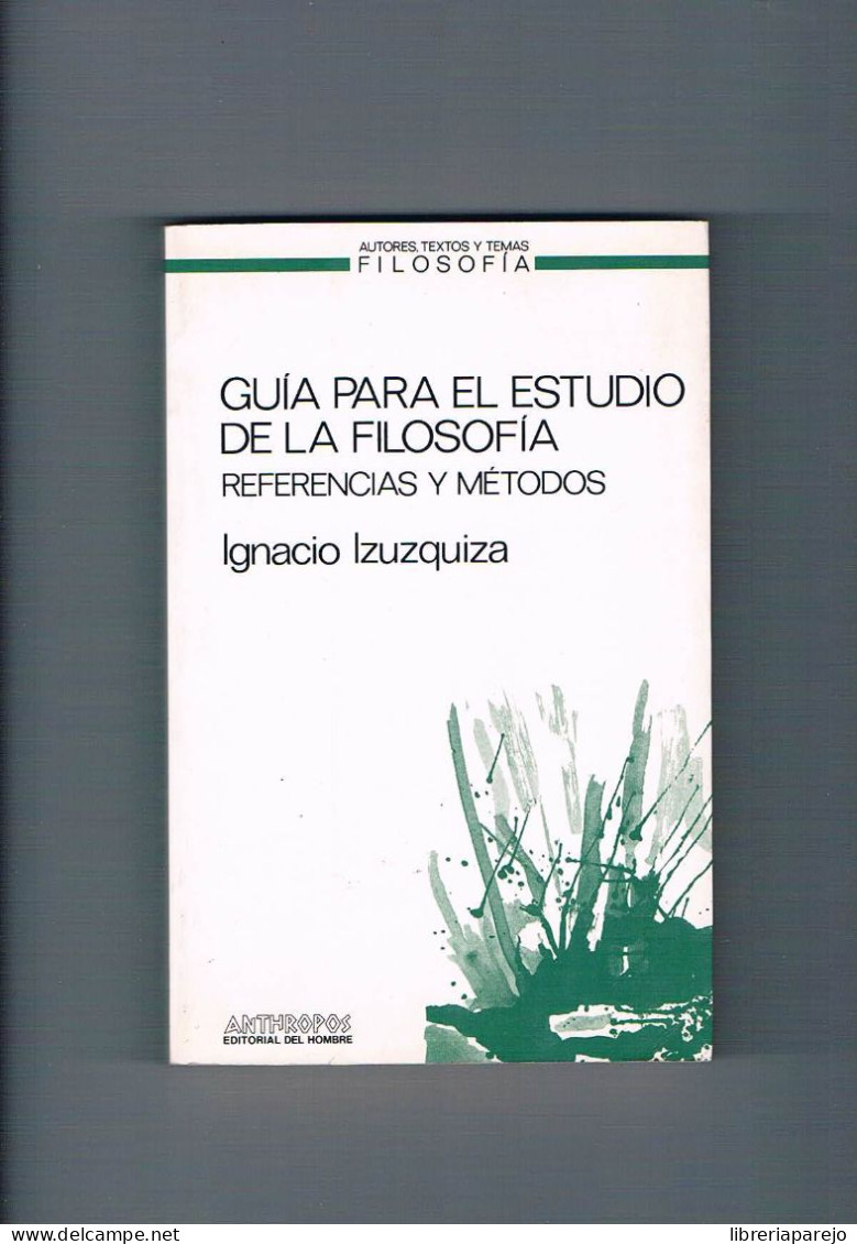 Guia Para El Estudio De La Filosofia Ignacio Izuzquiza Anthropos 1986 - Autres & Non Classés