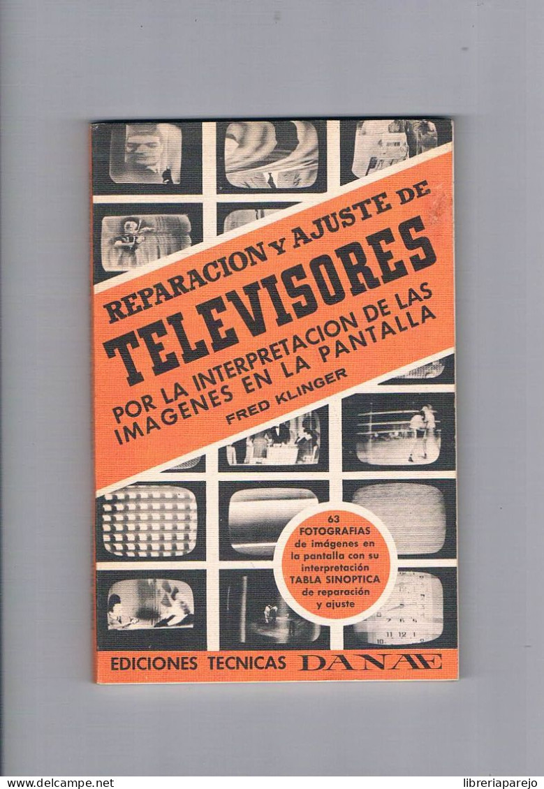 Reparacion Y Ajuste De Televisores Fred Klinger Danae 1965 - Autres & Non Classés