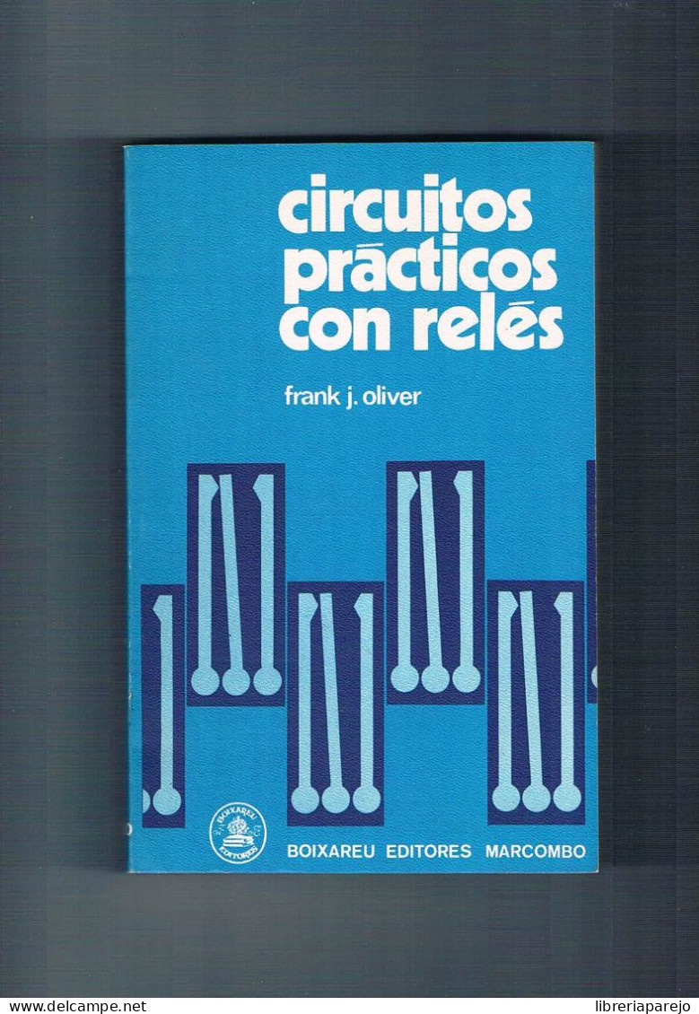 Circuitos Practicos Con Reles Frank J Oliver Marcombo 1973 - Otros & Sin Clasificación