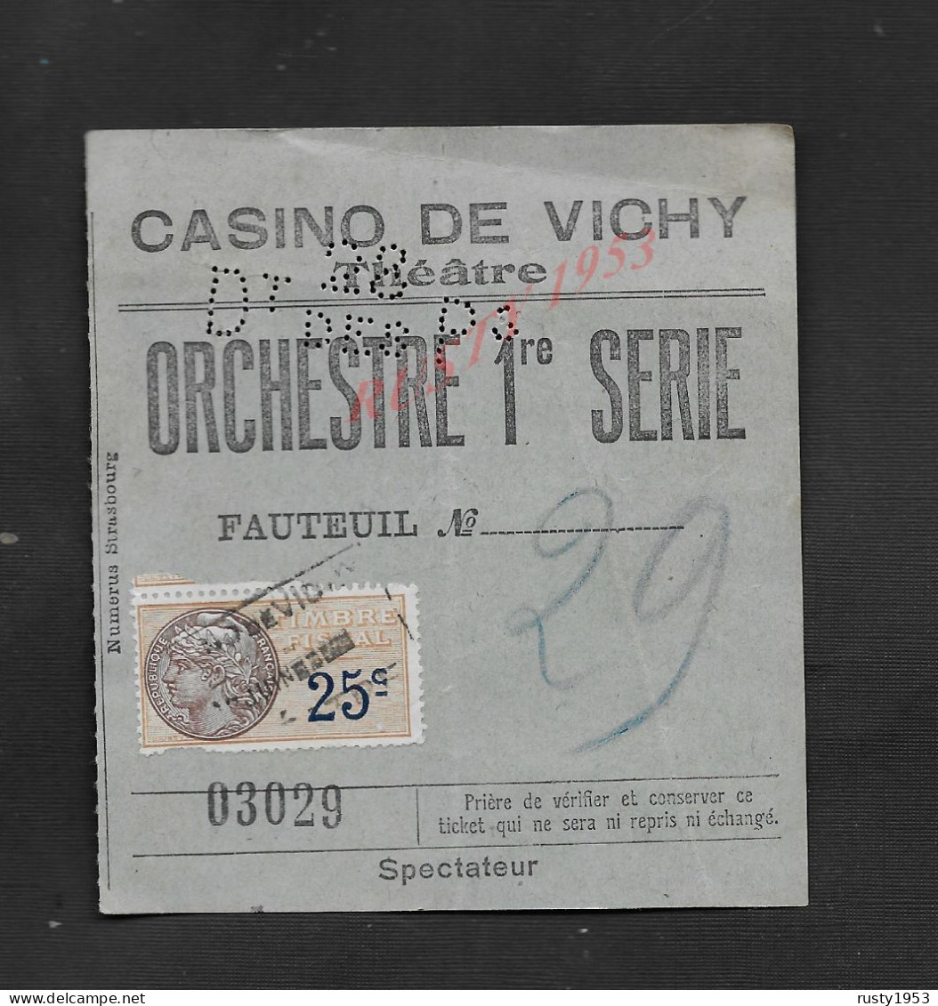 ANCIEN TICKET D ENTRÉE THÉATRE CASINO DE VICHY SUR TIMBRE FISCAUX : - Biglietti D'ingresso