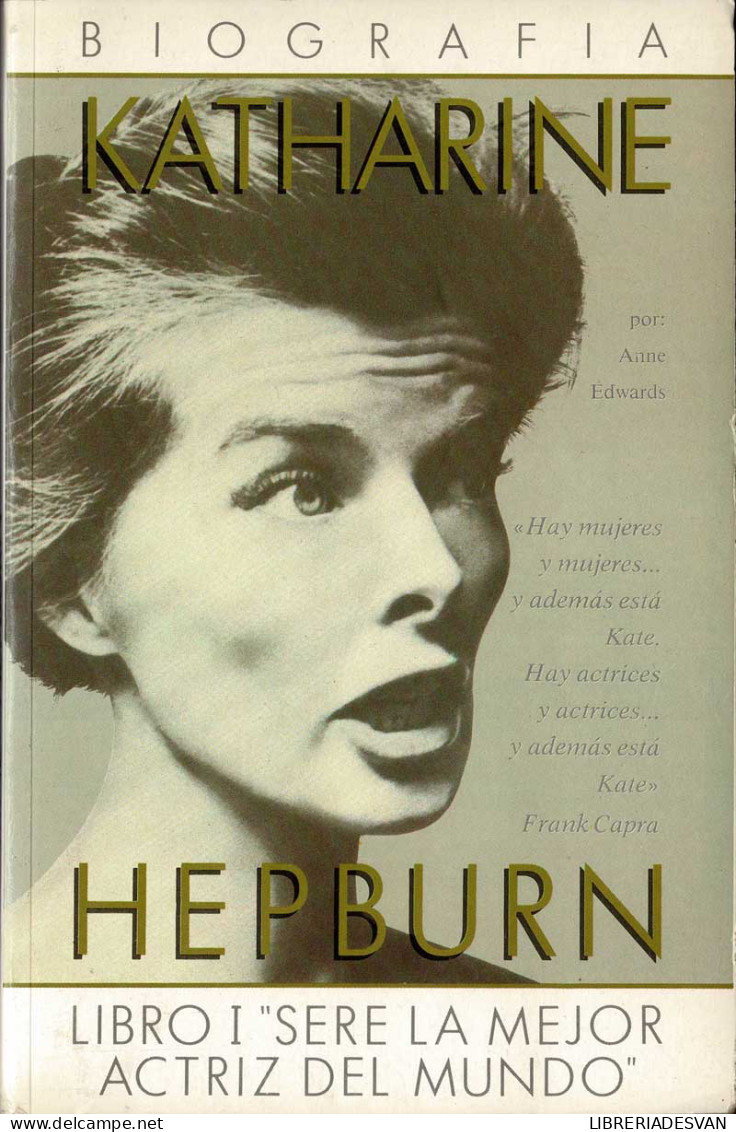 Katharine Hepburn - Anne Edwards - Biographies