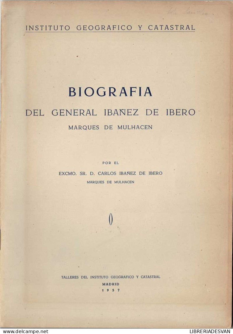 Biografía Del General Ibáñez De Ibero. Marqués De Mulhacén - Carlos Ibáñez De Ibero - Biographies
