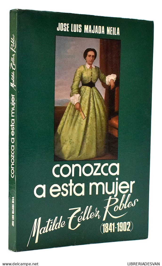 Conozca A Esta Mujer. Matilde Téller Robles (1841-1902) - José Luis Majada Neila - Biographies