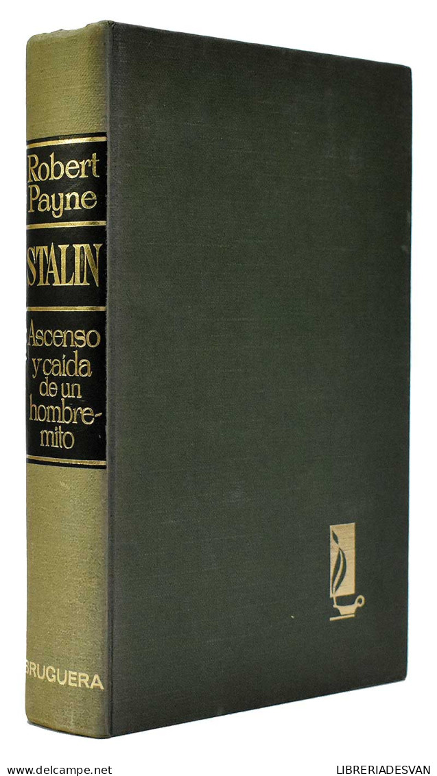 Stalin. Ascenso Y Caída De Un Hombre Mito - Robert Payne - Biografías