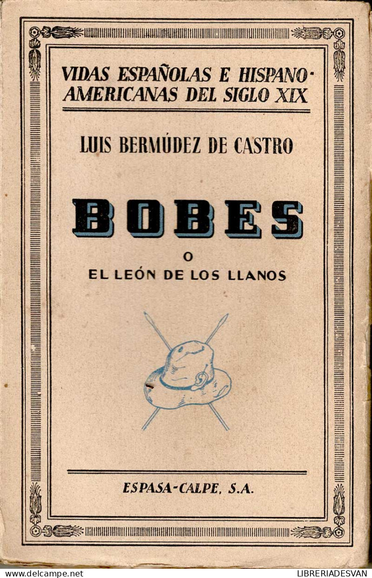 Bobes O El León De Los Llanos - Luis Bermúdez De Castro - Biographies