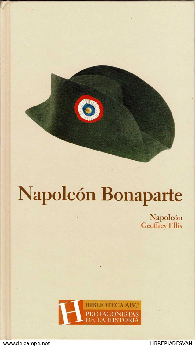 Napoleón Bonaparte - Geoffrey Ellis - Biographies