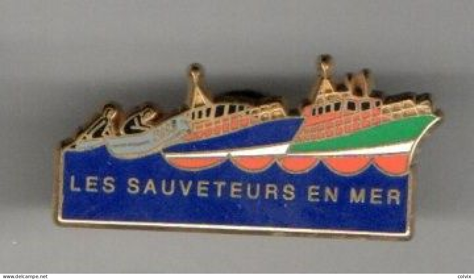 PIN'S LES SAUVETEURS En MER Signé DECAT - Boats