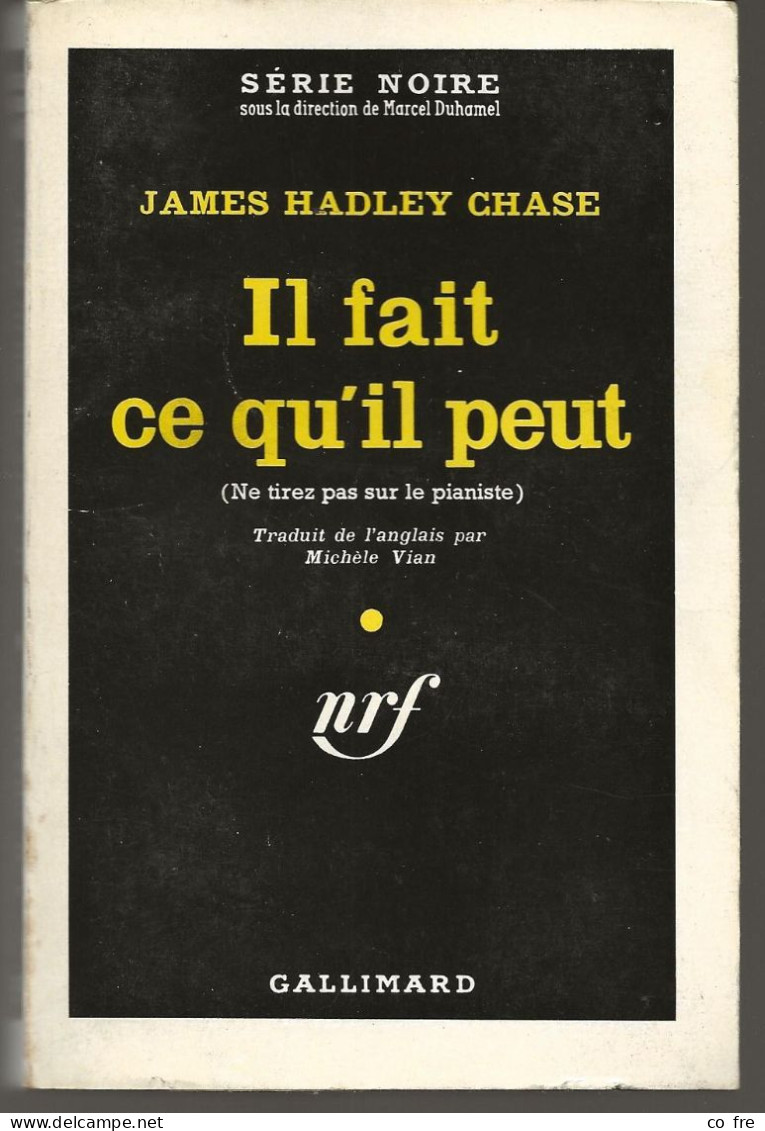 SÉRIE NOIRE N°645 "Il Fait Ce Qu'il Peut" De James Hadley Chase, 1ère édition Française 1961 (voir Description) - Série Noire