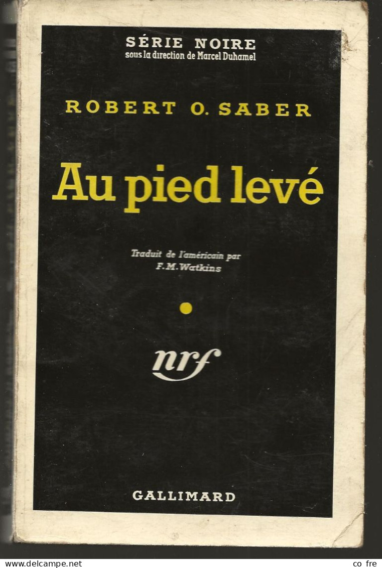 SÉRIE NOIRE N°425 "Au Pied Levé" Robert O. Saber 1ère édition Française 1958 (voir Description) - Série Noire