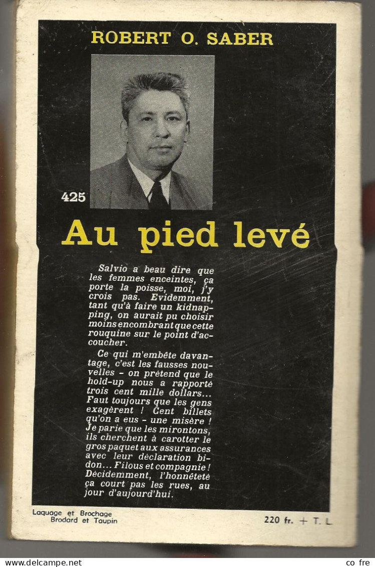 SÉRIE NOIRE N°425 "Au Pied Levé" Robert O. Saber 1ère édition Française 1958 (voir Description) - Série Noire