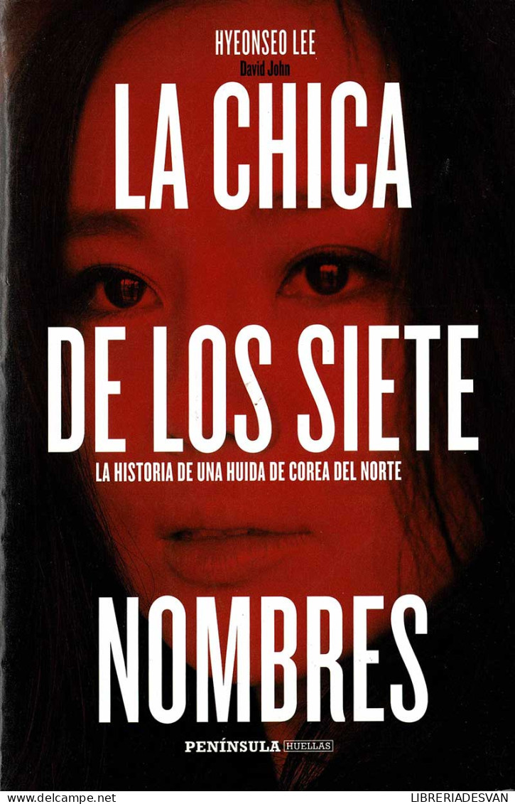 La Chica De Los Siete Nombres. La Historia De Una Huida De Corea Del Norte - Hyeonseo Lee - Biographies