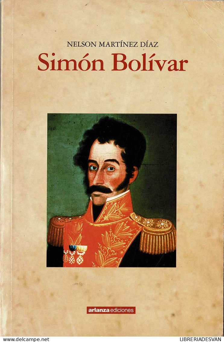 Simón Bolívar - Nelson Martínez Díaz - Biografías