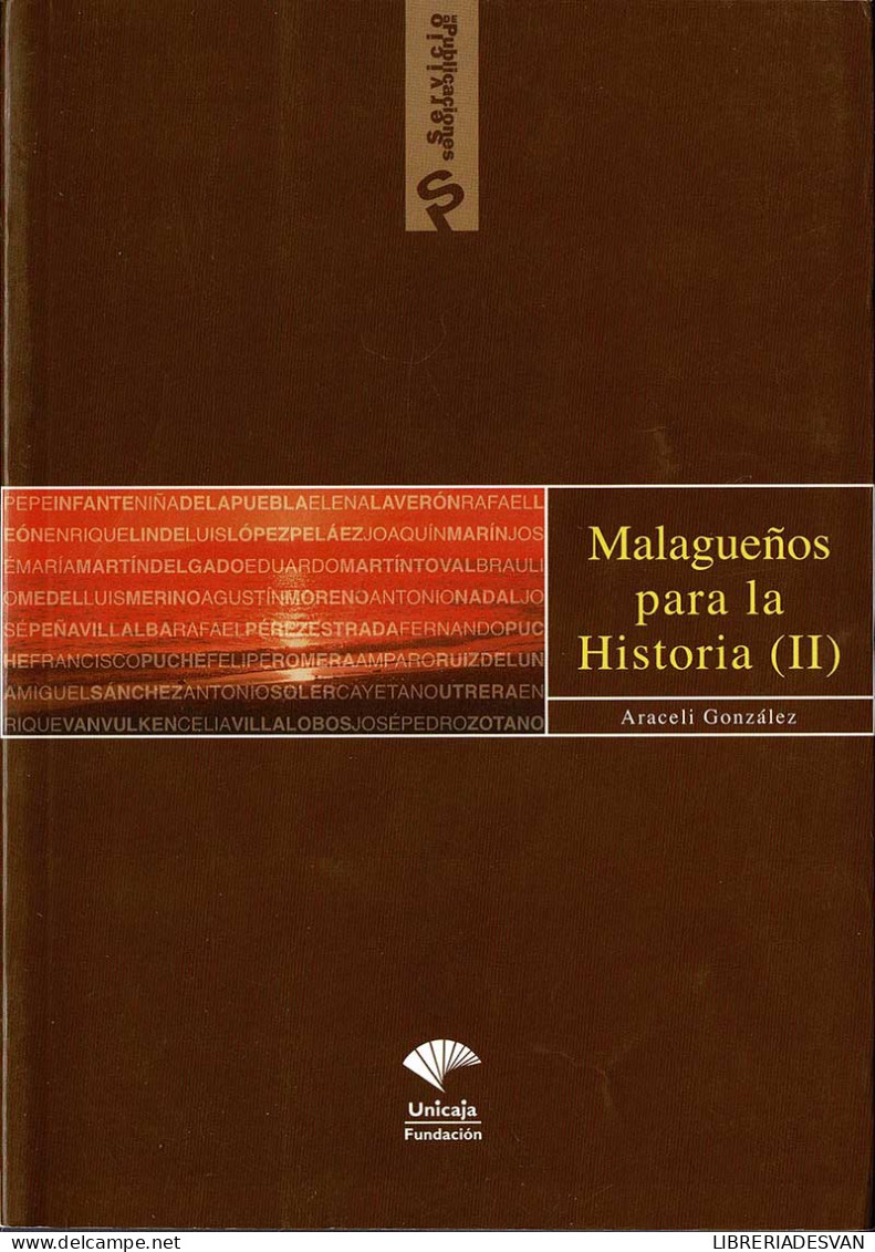 Malagueños Para La Historia (II) - Araceli González - Biografías