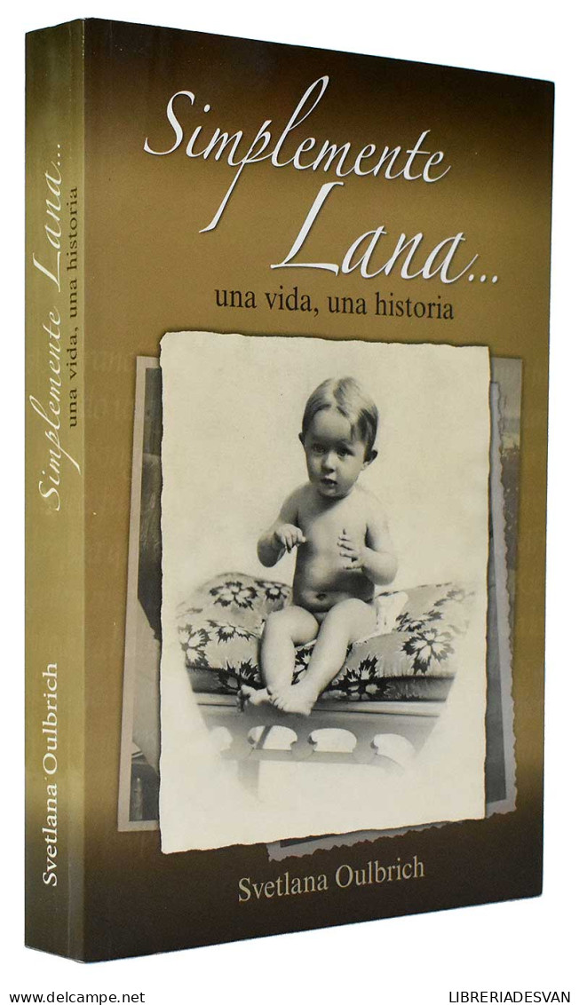 Simplemente Lana... Una Vida, Una Historia - Svetlana Oulbrich - Biographies