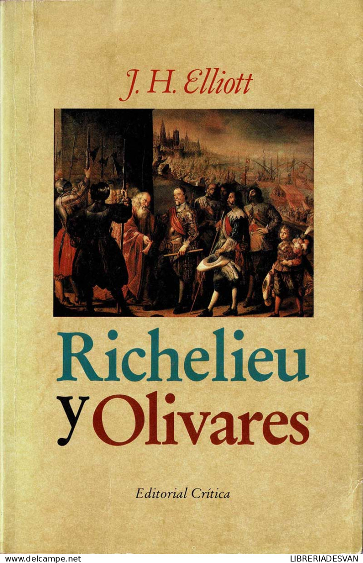 Richelieu Y Olivares - J. H. Elliot - Biografieën