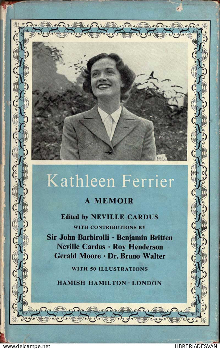 Kathleen Ferrier. A Memoir - Neville Cardus (ed.) - Biographies